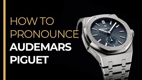 pronounce audemars piguet english|how to pronounce longines brand.